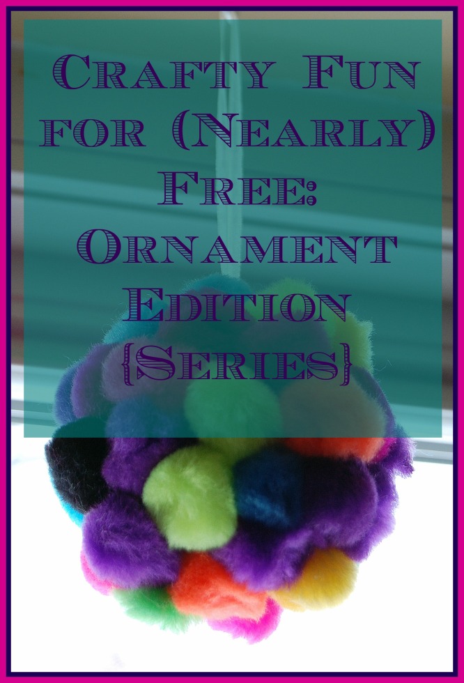 Crafty Fun for (Nearly) Free: Ornament Edition {Series}