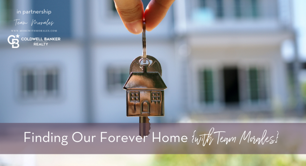 finding our forever home with team morales