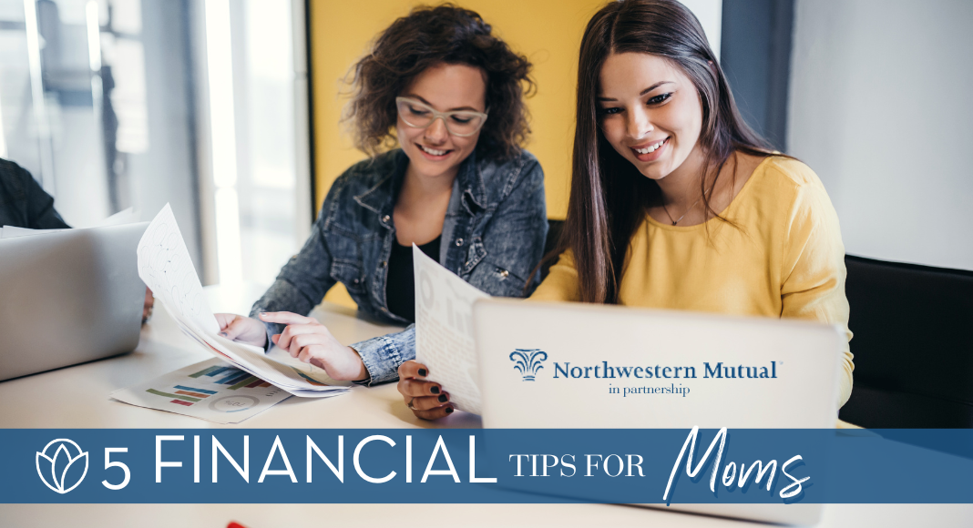 5 financial tips for moms from northwestern mutual